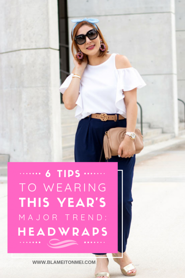Blame it on Mei, @blameitonmei, Miami Fashion Lifestyle Blogger, How To Wear Headbands Headwrap